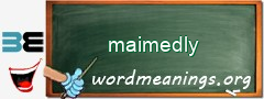 WordMeaning blackboard for maimedly